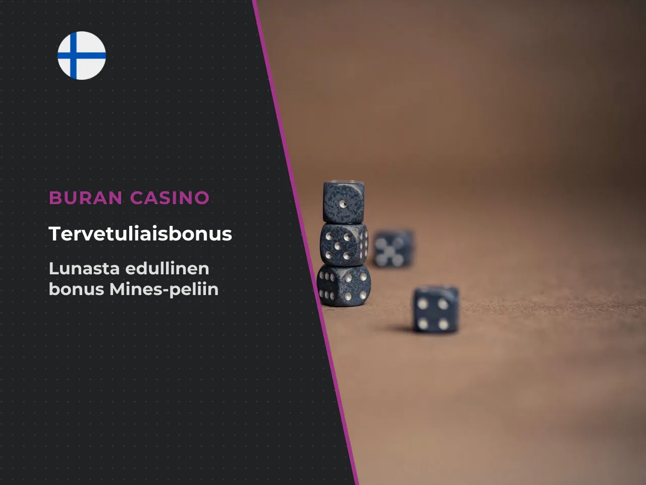 Talletusbonus ja tervetuliaisbonus Mines-pelaajalle. Kasinobonukset voivat