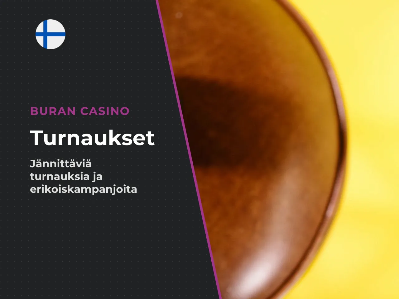 Turnaukset ja erikoiskampanjat. Buran Casino järjestää