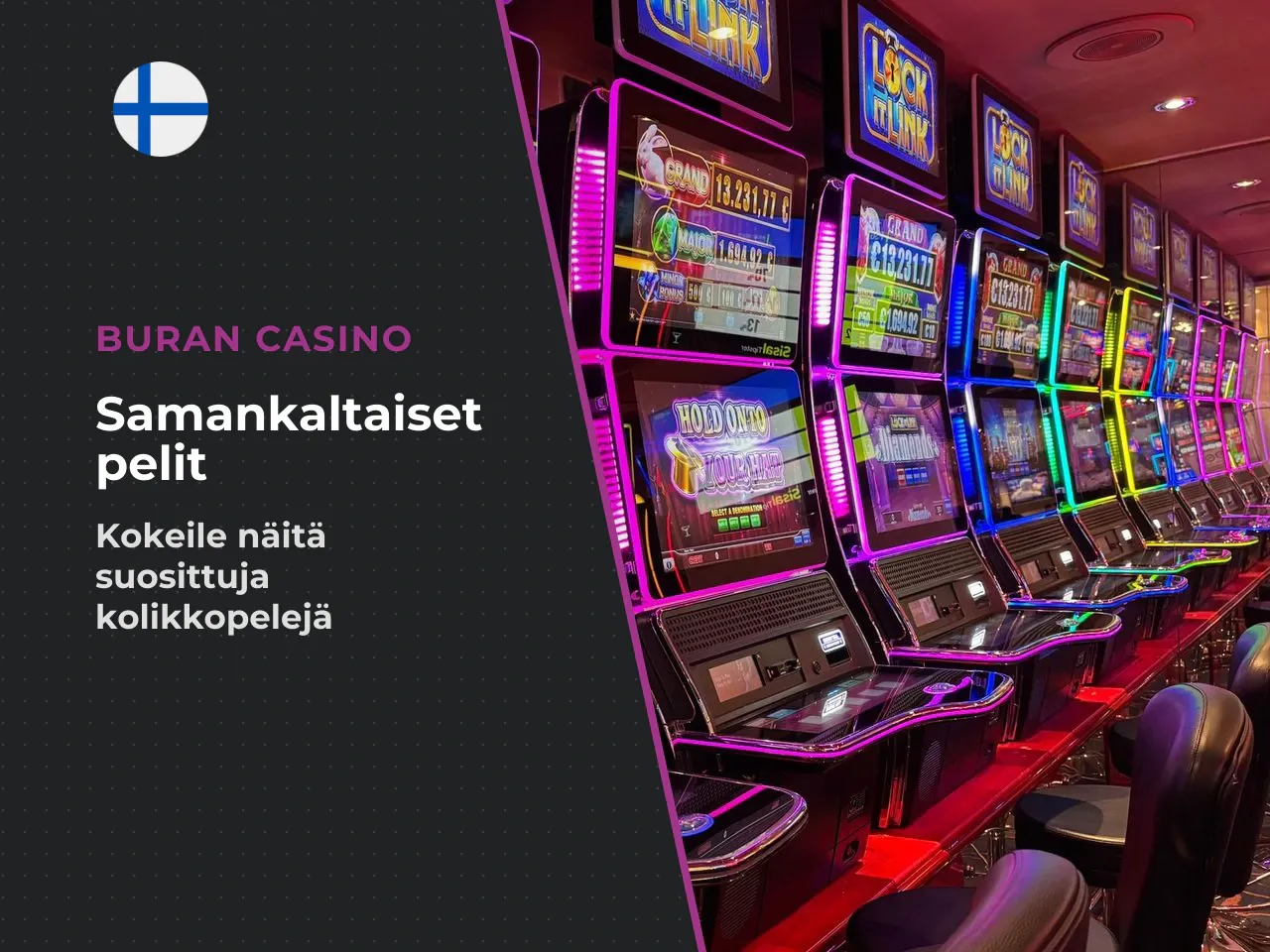 Vaihtoehtoiset pelit samanlaisella mekaniikalla. Jos pidät