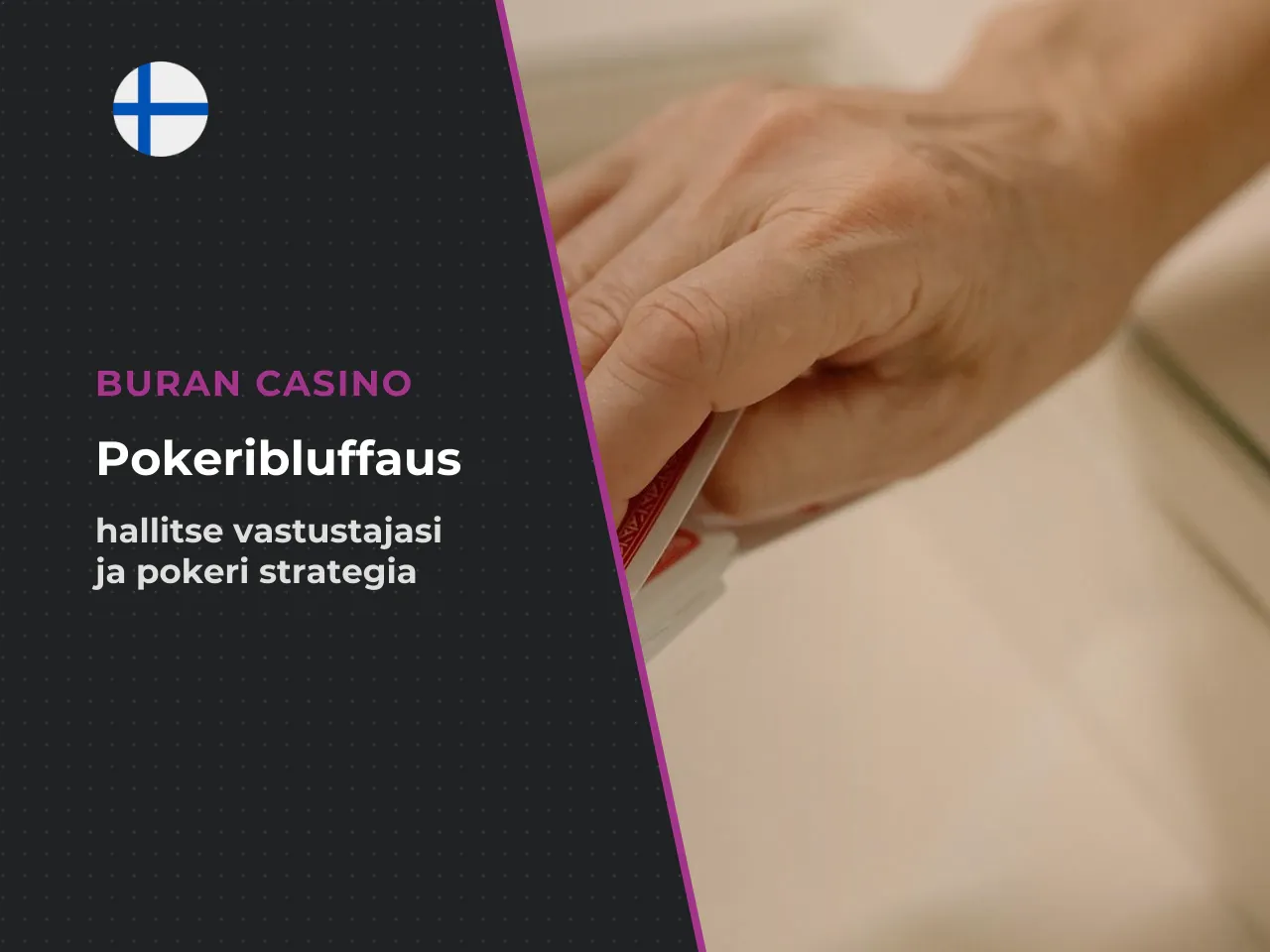 Bluffaaminen ja muiden pelaajien lukeminen. Bluffaaminen